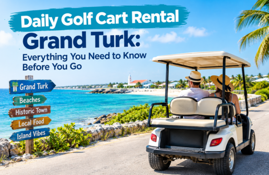 Daily Golf Cart Rental Grand Turk | Complete Guide
